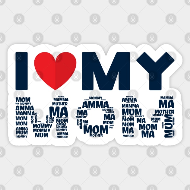 I Love My Mom Sticker by MZeeDesigns